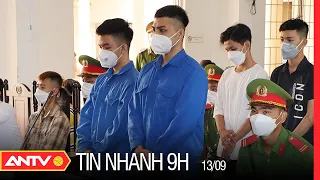 Tin Nhanh 9h Ngày 13/9: 2 Đối Tượng Lãnh 29 Năm Tù Về Tội “ Giết Người ” Tại An Giang | ANTV