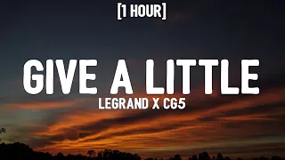 LeGrand x CG5 - Give a Little [1 HOUR/Lyrics] "everybody told me that i sound like cg5"