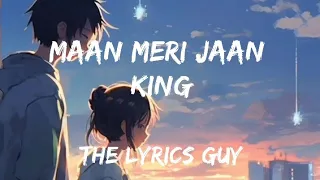 Maan Meri Jaan ( King )  Lyrics By The Lyrics Guy