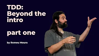 TDD: Beyond the intro, part one - Romeu Moura - DDD Europe 2023