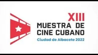 XIII Muestra de Cine Cubano - Ciudad de Albacete 2022