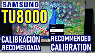 Samsung TU8000 SETTINGS: CALIBRACIÓN RECOMENDADA - RECOMMENDED CALIBRATION