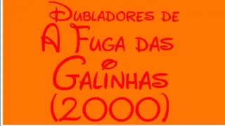 Dubladores de A Fuga das Galinhas (2000)