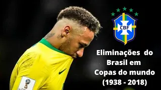 Eliminações do Brasil em Copas do Mundo (1938 - 2018)