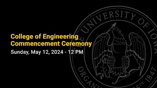 College of Engineering Commencement - May 12, 2024