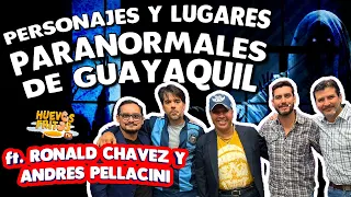 COSAS PARANORMALES DE GUAYAQUIL CON ANDRES PELLACINI Y RONALD CHAVEZ | HUEVOS FRITOS #huevosfritos