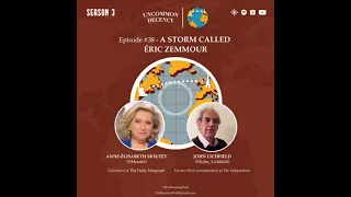 38. A Storm Named Éric Zemmour, with Anne-Élisabeth Moutet & John Lichfield