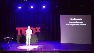 Music as a Language: How songs convey emotion | Nick Zupancic | TEDxCranbrookSchools
