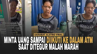 SEORANG WANITA Diikuti Ibu-ibu Tukang Minta-minta Ketika Ambil Uang di ATM, Saat Ditegur Malah Marah