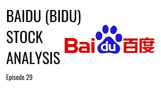 Baidu (BIDU): Stock Breakdown & Analysis | Ep. 29