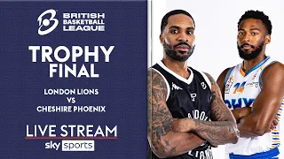 LIVE British Basketball League! | TROPHY FINAL | London Lions vs Cheshire Phoenix