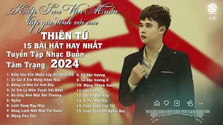 Tuyển Tập - Kiếp Sau Vẫn Muốn Lập Gia Đình Với Em - THIÊN TÚ | 15 Ca Khúc Hay Nhất 2024