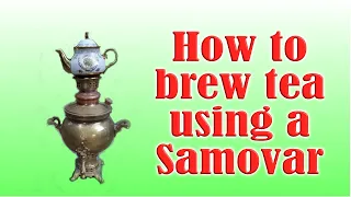 How to make tea in a samovar