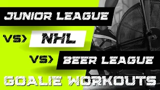 NHL vs Junior vs Beer League Goalie Workouts