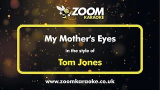 Tom Jones  - My Mother's Eyes - Karaoke Version from Zoom Karaoke