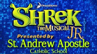 SHREK THE MUSICAL, JR. - St. Andrew Apostle School - 2024 0509