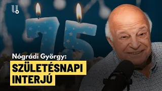 Nógrádi György életút interjú a 75. születésnapja alkalmából