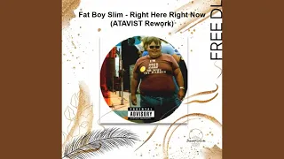 Fatboy Slim - Right Here Right Now (ATAVIST Rework)