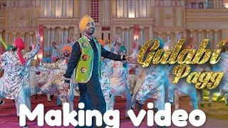 Behind the scenes || GULABI PAGG - Diljit Dosanjh Making Video