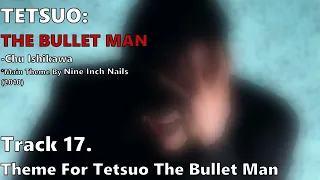 Theme For Tetsuo The Bullet Man [Tetsuo: The Bullet Man] - Nine Inch Nails (2010)
