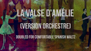 La Valse d'Amelie version orchestre for Spanish Waltz