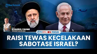 [FULL] Presiden Iran Tewas di Azerbaijan Negara Pro Israel, Pengamat: Jejak Sengaja Ditinggalkan