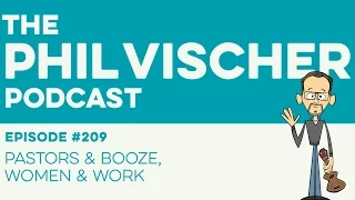 Episode 209: Pastors & Booze, Women & Work