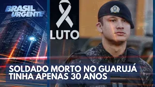 Soldado da ROTA morto no Guarujá deixa filho e esposa | Brasil Urgente