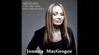 Joanna MacGregor: Messiaen Vingt Regards XX Regard de l'Eglise d'amour