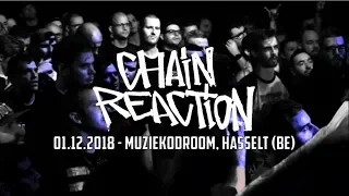 CHAIN REACTION @ Muziekodroom, Hasselt (01.12.2018) FULL SET