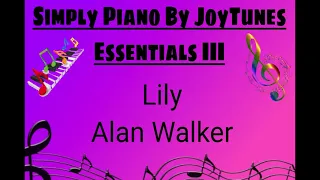 Essentials III : Lily - Alan Walker / Simply Piano / Piano Tutorial / Sheet Music