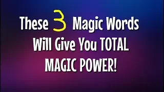 MAGIC SPELLS: Are These *3 WORDS* the Best Kept SECRET on the Planet?