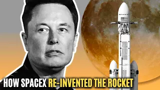 Elon Musk: How SpaceX Reinvented The Rocket!