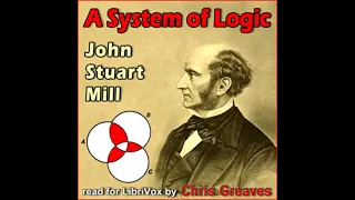 A System of Logic by John Stuart Mill read by Chris Greaves Part 2/8 | Full Audio Book