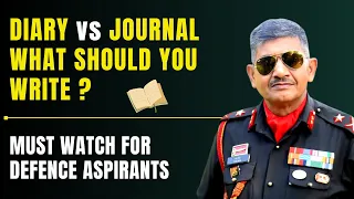 Diary Writing vs Journaling: What Should You Choose? Must Watch For Aspirants | Maj Gen Yash Mor