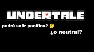 Que pasa si cuando descargas undertale por primera vez haces primero la ruta pacifica?