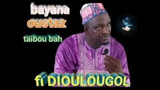 Oustaz TAIBOU bah fi DIOULOUGOL