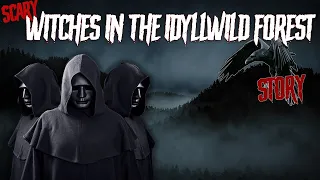 SCARY "Witches In Idyllwild" True Story