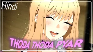 Thoda Thoda Pyar || Hindi Anime Edit || Marin kitagawa