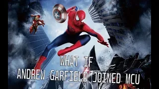 What if Andrew Garfield joined MCU?