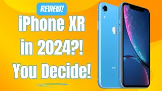 Is the iPhone XR Still WORTH IT in 2024? You Decide!
