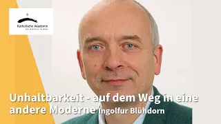 Ingolfur Blühdorn: Unhaltbarkeit - auf dem Weg in eine andere Moderne