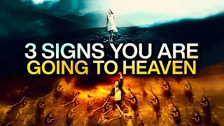 3 Signs You Are Going To Heaven (This May Surprise You)