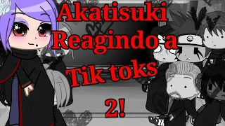 Akatisuki reagindo a seus Tik toks 2!{GC}•Especial 600 inscritos•"Leia a Descri"