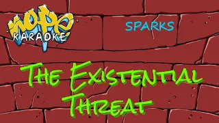 SPARKS - The Existential Threat [Karaoke]