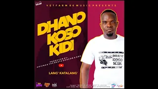 Dhano koso kidi by Wila stubborn de deejay X Lang' Katalang'
