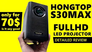 Hongtop S30 Max Led FullHD Projector Review