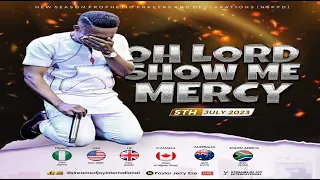 OH LORD SHOW ME MERCY || NSPPD || 5TH JULY 2023