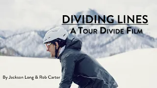 DIVIDING LINES: A Tour Divide Film | TRAILER