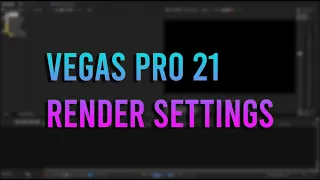 VEGAS Pro 21: Best Render Settings for Youtube | 2024